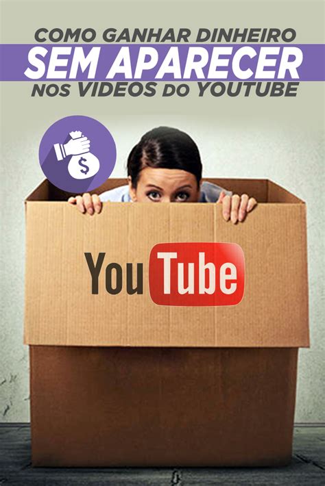 Veja Como Ganhar Dinheiro sem Aparecer nos Vídeos do Youtube Ganhar dinheiro no youtube