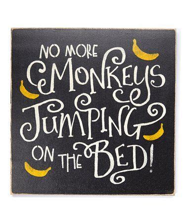 Loving This No More Monkeys Jumping On The Bed Wall Sign On Zulily