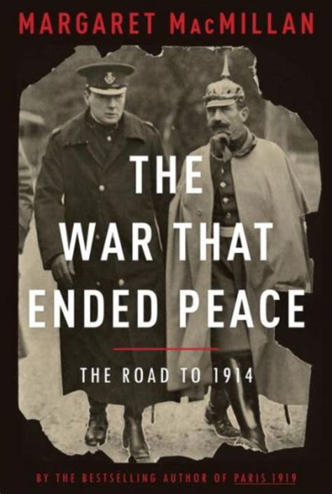 Roads To The Great War New Appreciations Of The Wars Origins