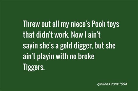 May you find great value in these gold quotes and inspirational quotes about gold from my large inspirational quotes and sayings database. Quotes About Gold Diggers. QuotesGram