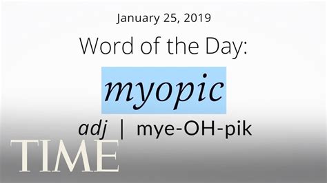 Word Of The Day Myopic Merriam Webster Word Of The Day Time Youtube