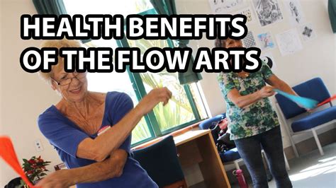 Health Benefits Of The Flow Arts Youtube