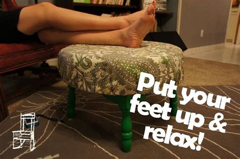 To Put Your Feet Up To Relax Especially By Sitting With Your Feet