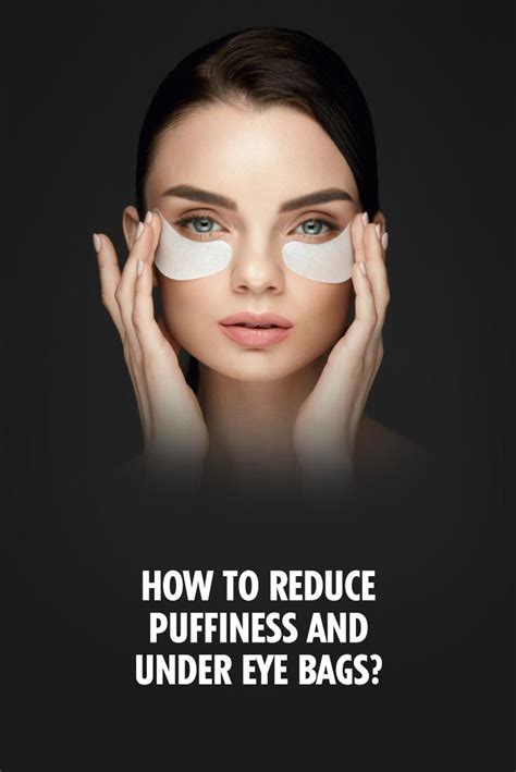 How To Reduce Puffiness And Under Eye Bags Under Eye Bags Anti Aging Cream Puffiness
