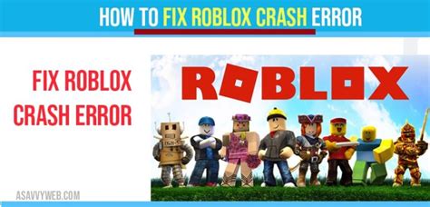 How To Fix Roblox Crash Error A Savvy Web