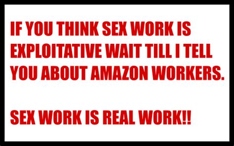 Sex Work Is Real Work Sex Work Is Real Work Sex Work Is Real Work R Antiwork