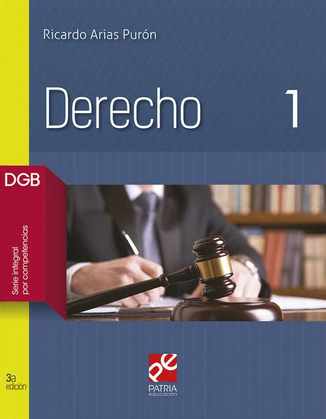 Derecho 1 Bachillerato Dgb Serie Integral Por Competencias 3 Ed