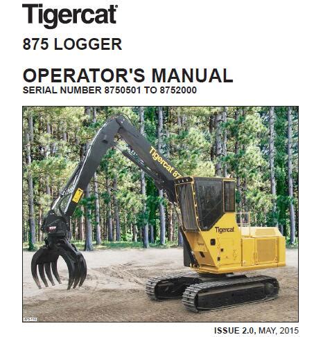 Tigercat 875 LOGGER Operators Manual MAY 2015 Service Repair