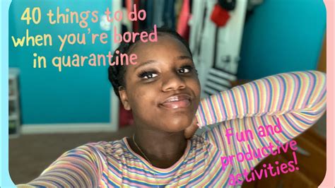 Being at home doesn't have to be boring! 40 Things to do when you're bored in quarantine!🥳 - YouTube