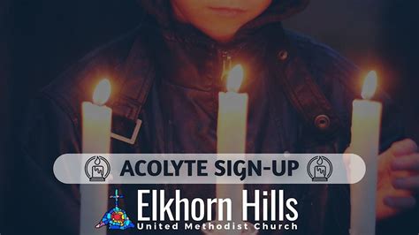 Ehumc Acolyte Sign Up 2023 Elkhorn Hills United Methodist Church