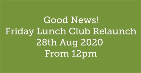 Friday Lunch Club Relaunch 28th Aug 2020 Lunch Positive