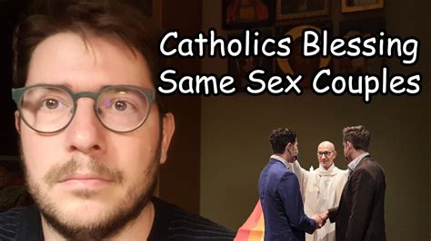 Rant Catholics Blessing Same Sex Couples Youtube