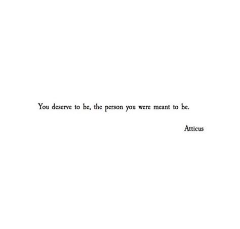 You Deserve To Be The Person You Were Meant To Be Fun Quotes Funny