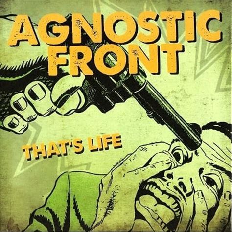Agnostic Front Thats Life Lyrics And Tracklist Genius