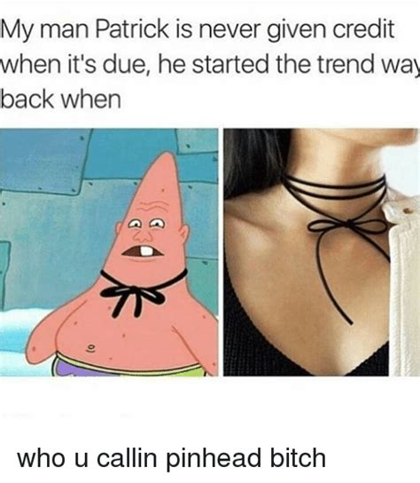 My Man Patrick Is Never Given Credit When Its Due He Started The Trend