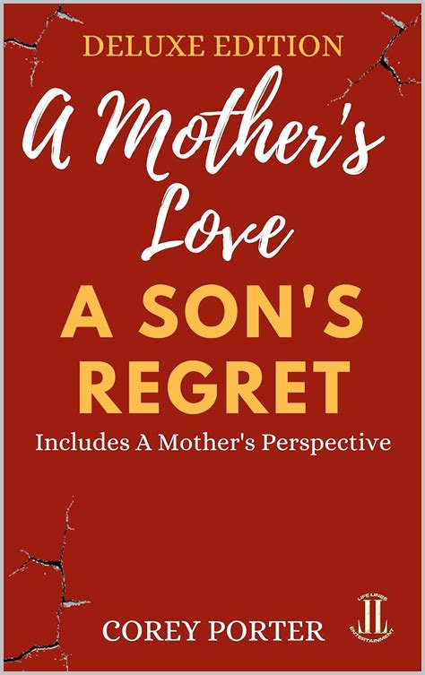 A Mothers Love A Sons Regret Deluxe Edition Includes A Mothers Perspective