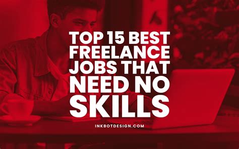 Top 15 Best Freelance Jobs That Require No Skills In 2024