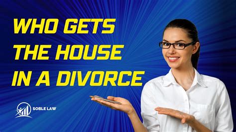 Who Gets The House In A Divorce Youtube