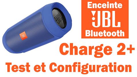 Test Et Configuration De L Enceinte Bluetooh Jbl Charge Youtube