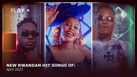 Hmc New Rwandan Hit Songs Of April 2021 Youtube