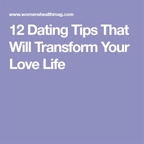 12 Dating Tips That Will Transform Your Love Life Sex And Love First