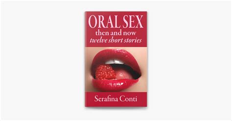 ‎oral Sex Then And Now By Serafina Conti Ebook Apple Books
