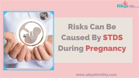 Pregnancy Risks Risks Caused By Std S During Pregnancy Pregnancy