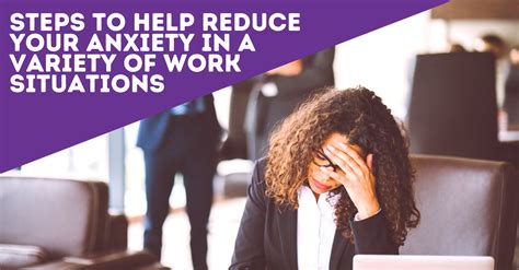 Steps To Reduce Your Anxiety In Different Work Situations Essential