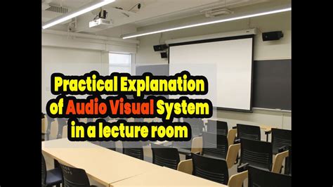 Practical Explanation Of Audio Visual System Installed Inside Classroom
