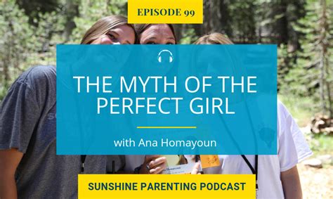 Ep 99 The Myth Of The Perfect Girl With Ana Homayoun Sunshine Parenting