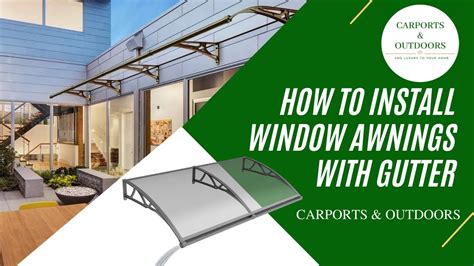 How To Install Window Awnings With Gutter Diy Installation Guide
