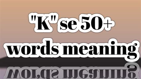 K Se 50 Words Meaning Youtube