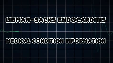 Libmansacks Endocarditis Medical Condition Youtube