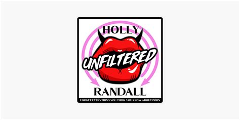 ‎holly Randall Unfiltered On Apple Podcasts