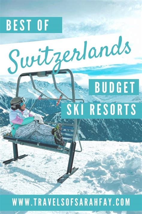 How To Have A Budget Friendly Ski Trip To Switzerlands Cheapest Ski Resorts Travels Of Sarah Fay