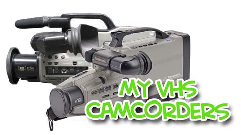 My Vhs Camcorders Cheap Vintage Cameras For Modern Fx Youtube