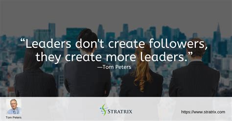 Leaders Dont Create Followers They Create More Leaders