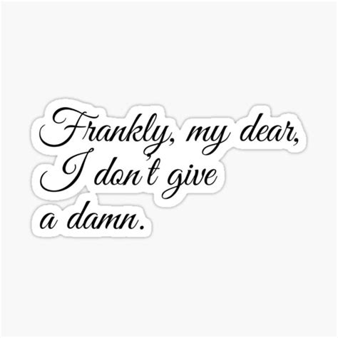 Frankly My Dear I Don’t Give A Damn Sticker For Sale By Readme Redbubble