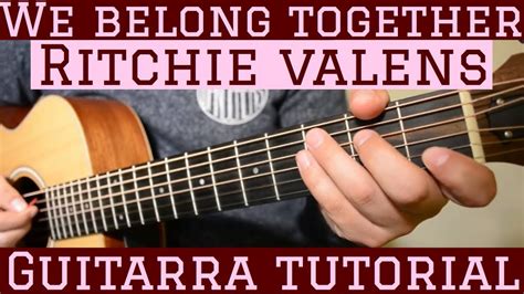 We Belong Together Tutorial De Guitarra Ritchie Valens Para