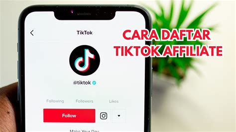 Auto Cuan Ini Syarat Dan Cara Daftar Tiktok Affiliate Radar Group