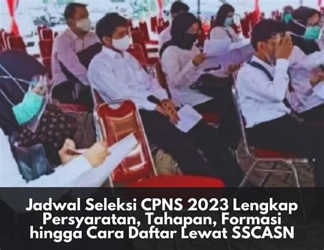 Daftar Lengkap Formasi Persyaratan Dan Jadwal Seleksi Cpns Hot Sex