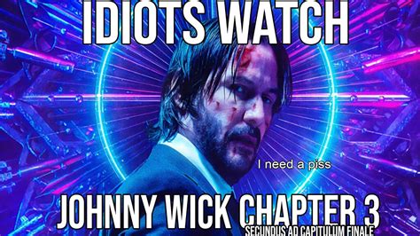 Idiots Watch Johnny Wick Chapter 3 Youtube