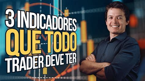 3 Indicadores Que Todo Trader Deve Ter Youtube