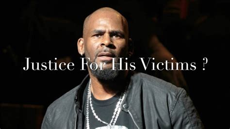 Can the public separate the man from the. R Kelly Victims Finally Getting The Justice They Deserve ...