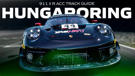 Porsche R Ii Gt Acc Track Guide Ep Hungaroring Youtube