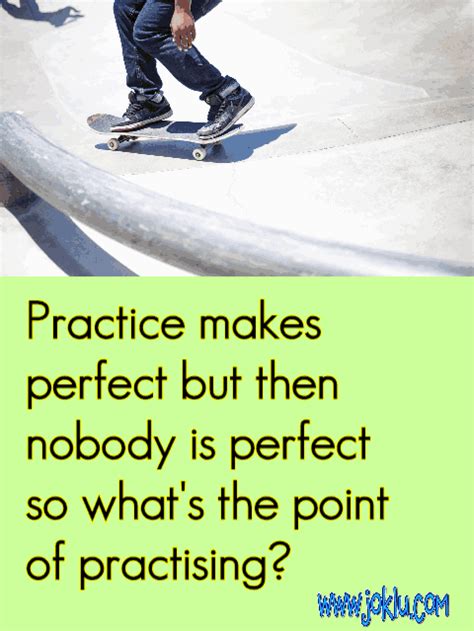 Practice Makes Perfect Funny Quote Joklu
