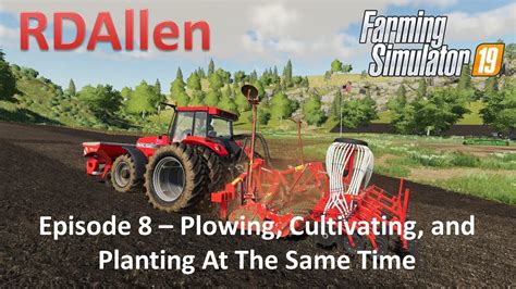 Farming Simulator 19 Ravenport E8 Plow Cultivate Plant All At Once