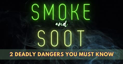 Smoke And Soot 2 Deadly Dangers You Must Know