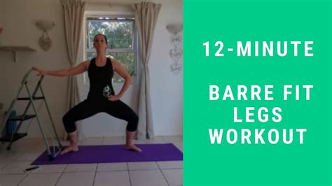 12 Minute Barre Fit Legs Workout Youtube