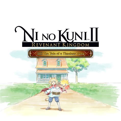 Ni No Kuni Ii Revenant Kingdom The Tale Of A Timeless Tome